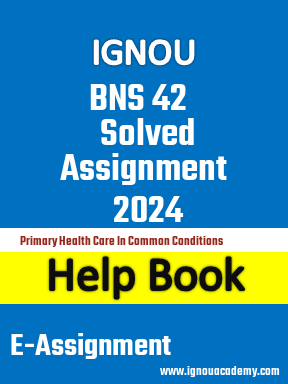 IGNOU BNS 42 Solved Assignment 2024